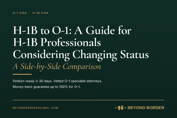 H-1B to O-1: A Guide for H-1B Professionals Considering Changing Status - Beyond Border