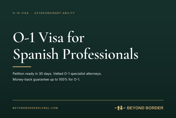 O-1 Visa for Spanish Professionals in 2026: Eligibility & Requirements - beyond border