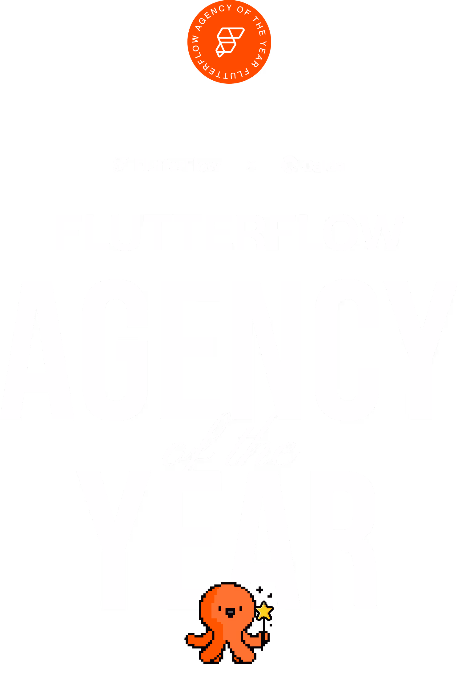 Orange circular FlutterFlow Agency of the Year badge above text reading 'FlutterFlow Agency of the Year' with a small orange octopus holding a star at the bottom.