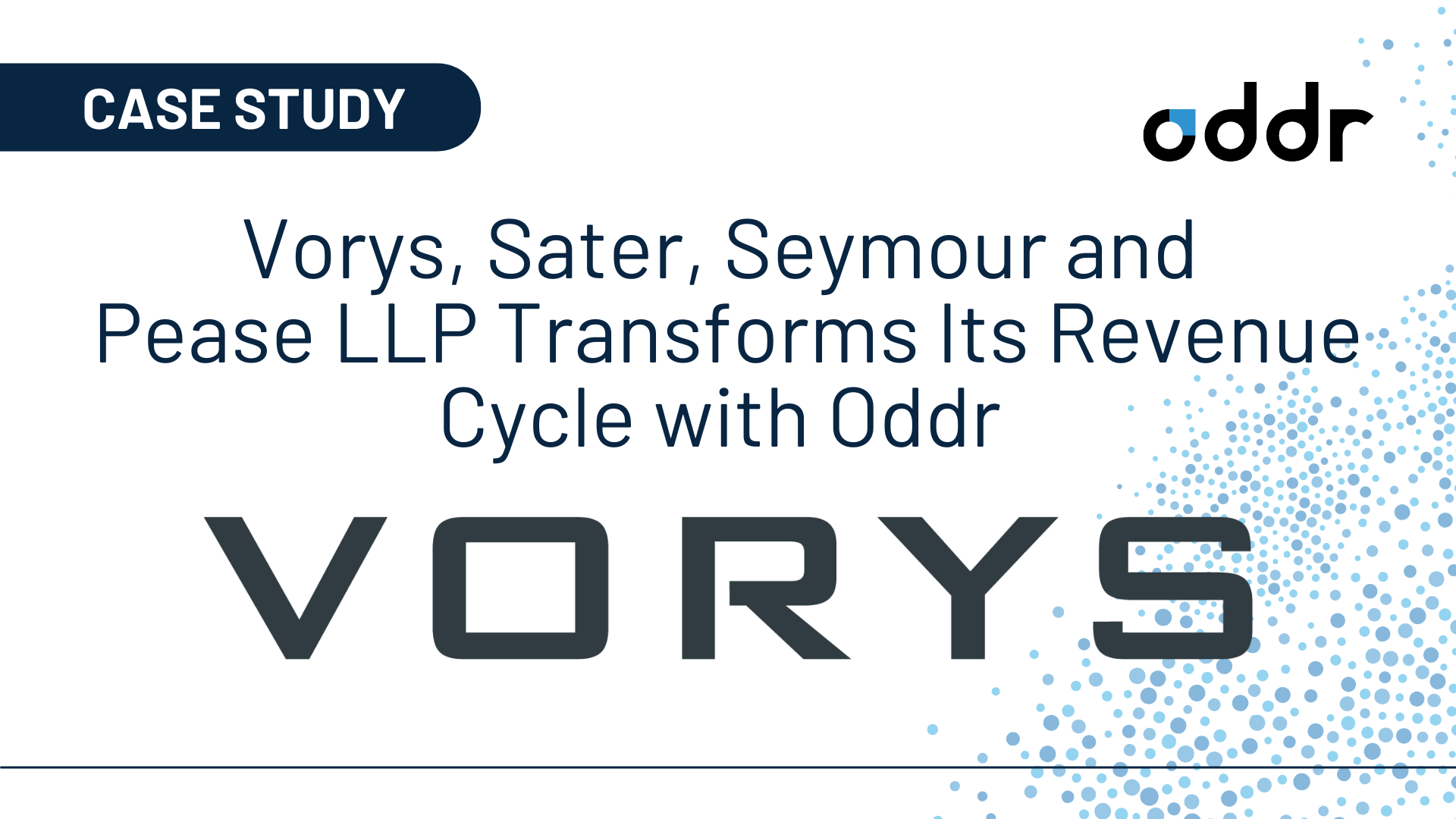  Vorys, Sater, Seymour and Pease LLP Transforms Its Revenue Cycle with Oddr