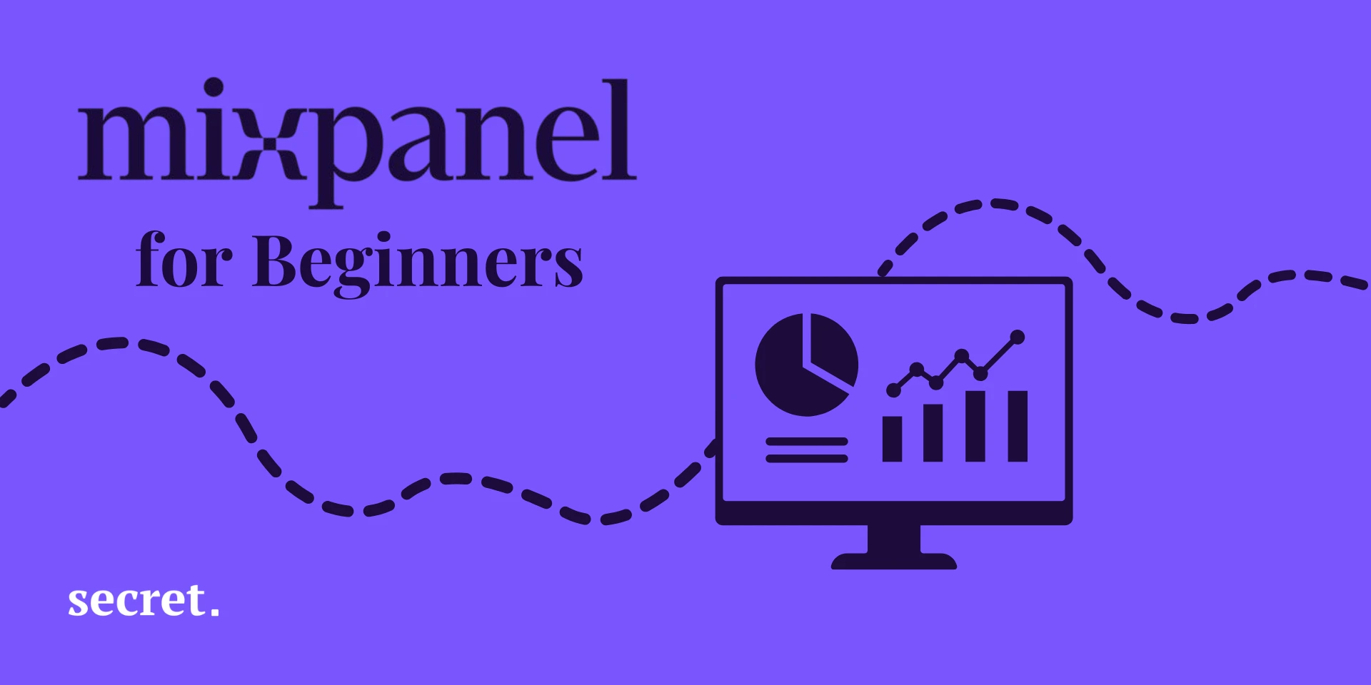Mixpanel for Beginners: Learn the Basics of Analytics