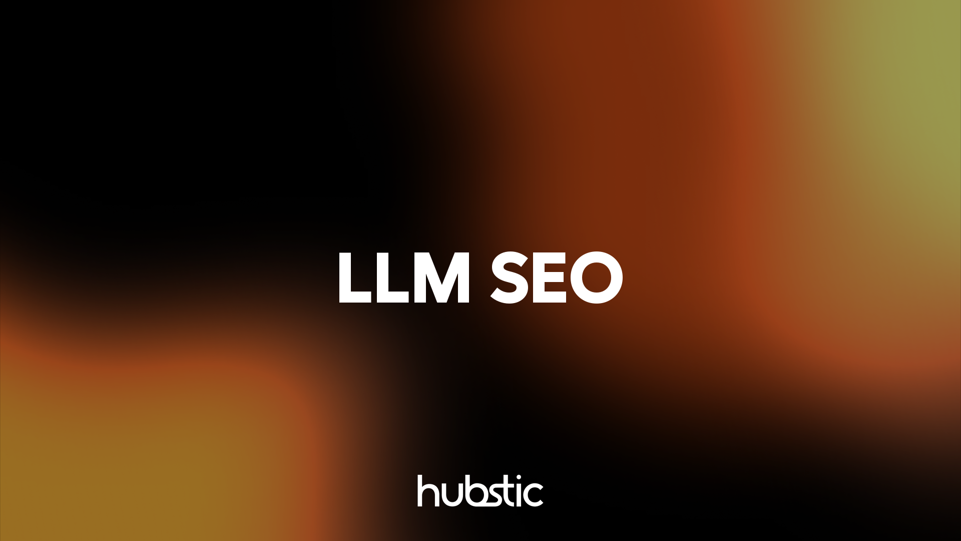 LLM SEO guide for AI-powered search optimization