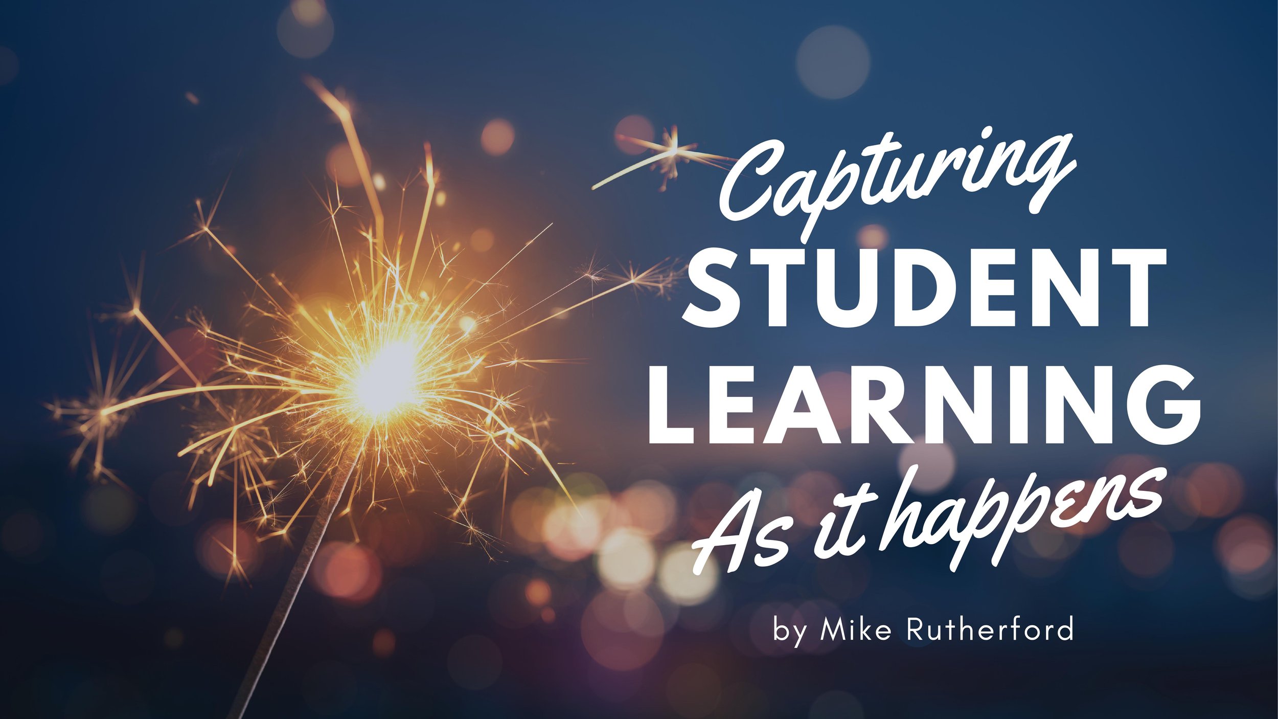 Capturing student learning as it happens