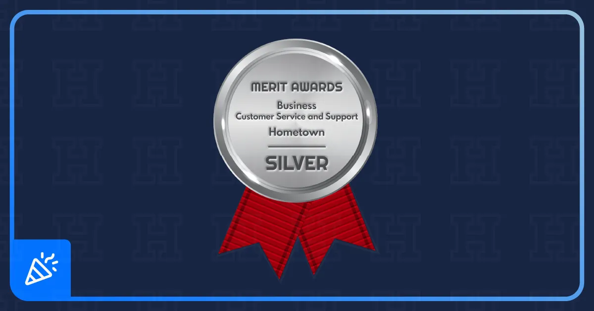 Hometown Awarded Silver Merit Award for Customer Service and Support