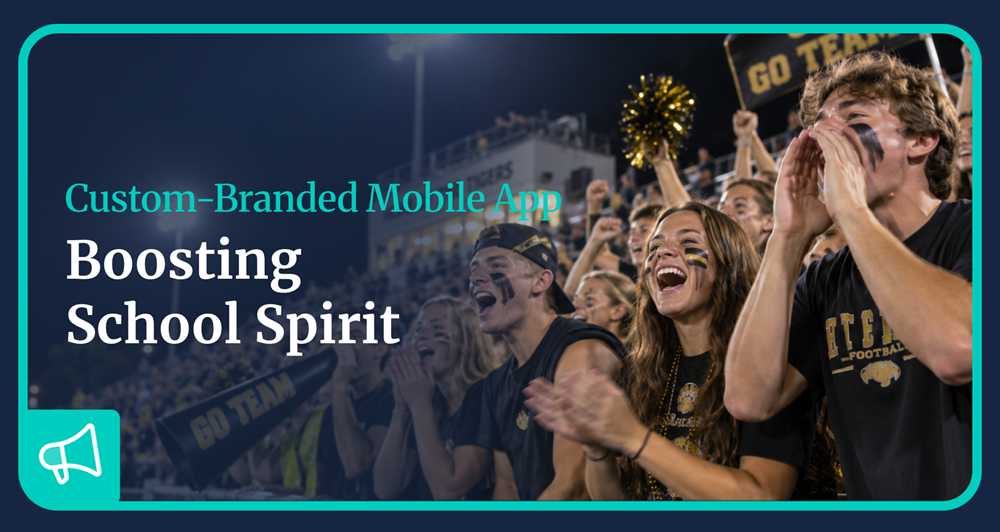 Boosting School Spirit with a Custom-Branded Mobile App