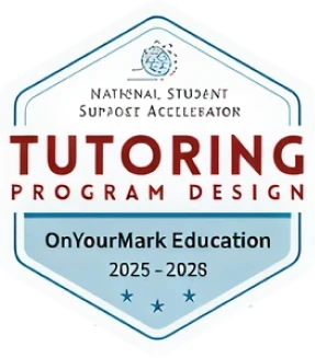 Badge for National Student Support Accelerator Tutoring Program Design by OnYourMark Education for 2025-2026.
