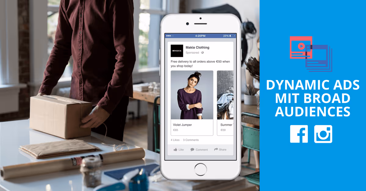 Facebook Dynamic Ads mit Broad Audiences: Dynamische Anzeigen mit mehr Reichweite