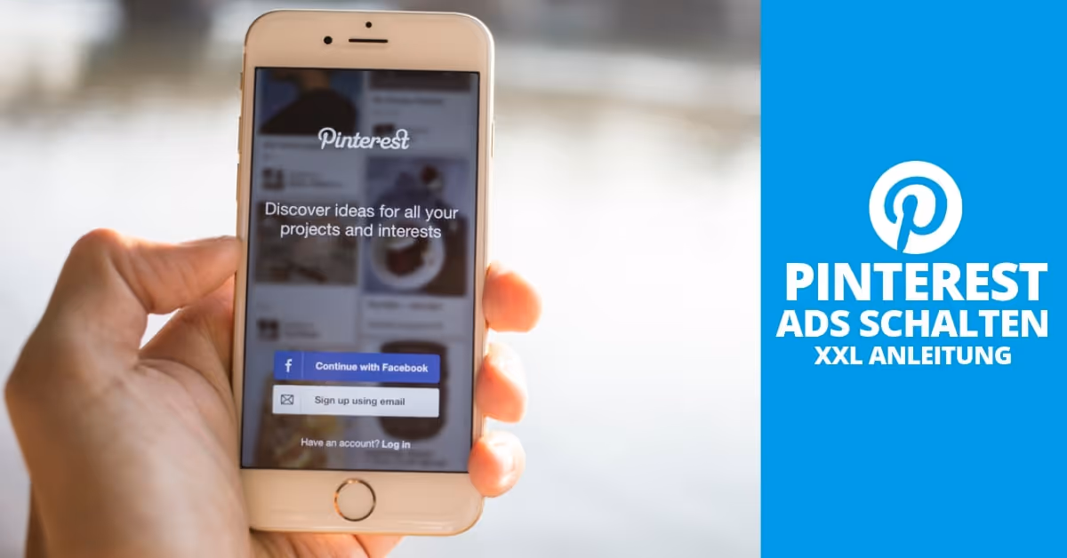 Pinterest Werbung schalten: Die ultimative XXL-Anleitung für Pinterest Ads