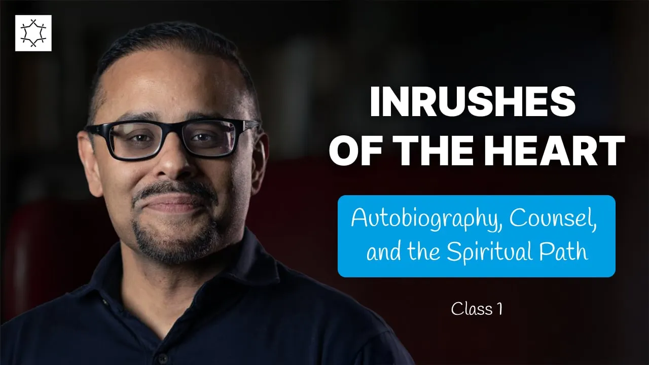 Inrushes of the Heart | Autobiography and Advice | Mohammed Rustom - Class 1