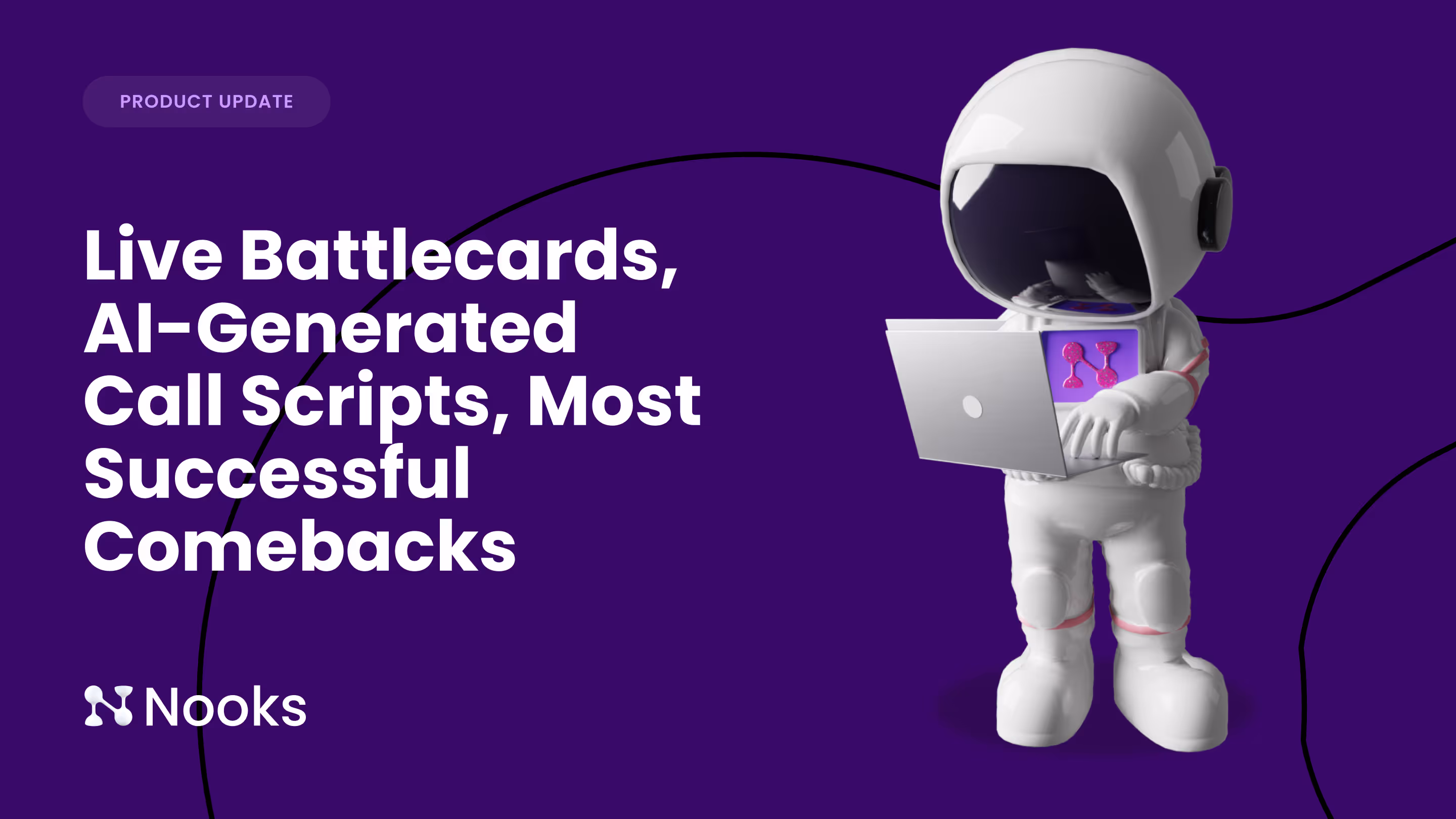 May Product Release: Live Battlecards, AI-Generated Call Scripts, Most Successful Comebacks
