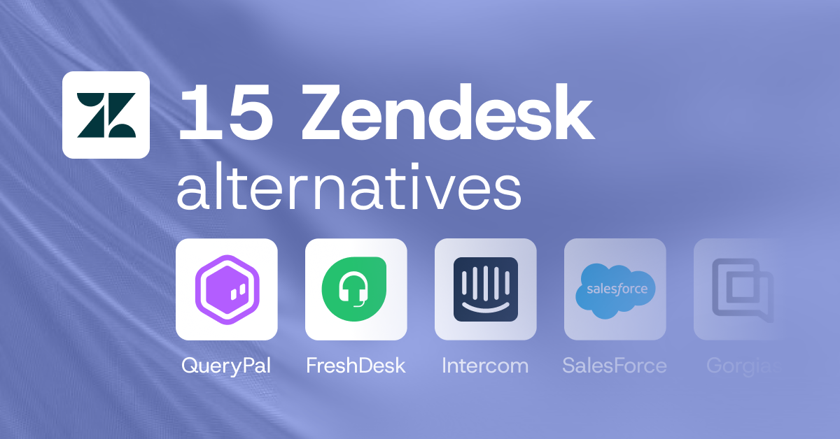 15 Zendesk Alternatives & Competitors to Consider