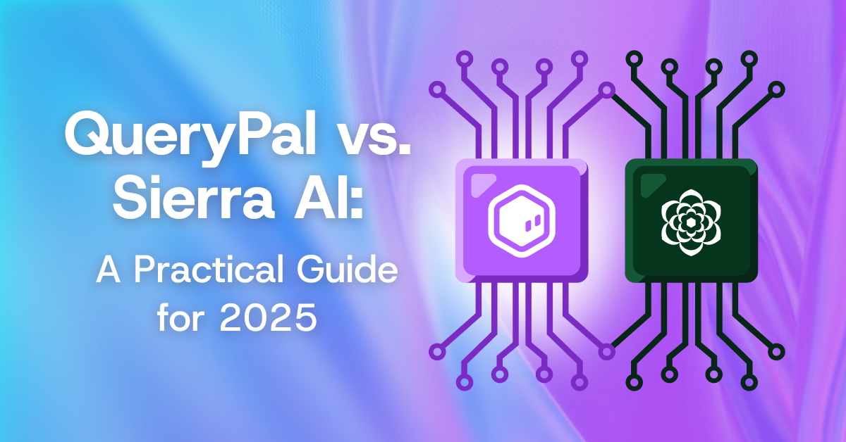 QueryPal vs. Sierra AI: A Practical Guide for 2025