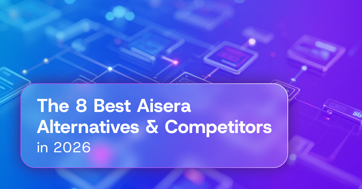 The 8 Best Aisera Alternatives & Competitors in 2026