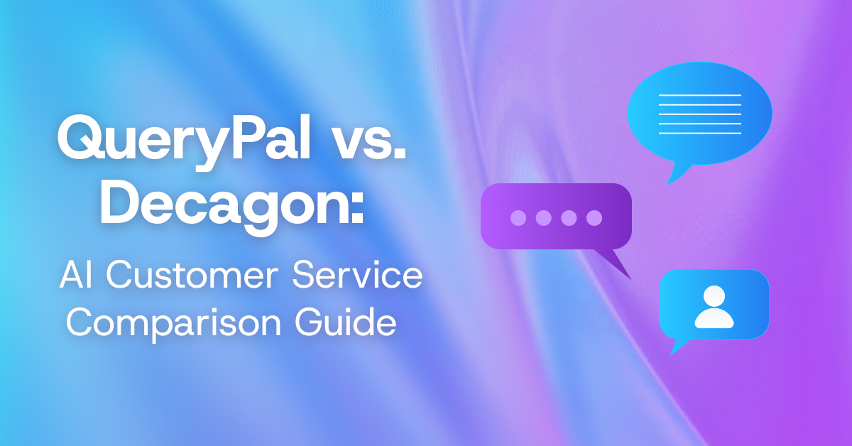 QueryPal vs. Decagon: Which AI Support Solution Is Right for You?