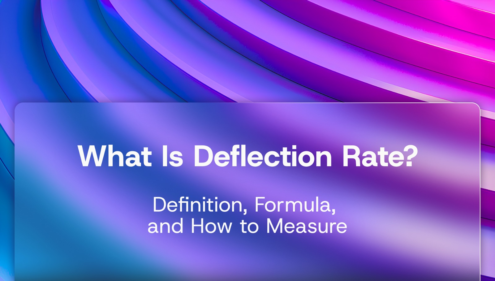 What Is Deflection Rate? Optimizing One of CX's Most Important Metrics