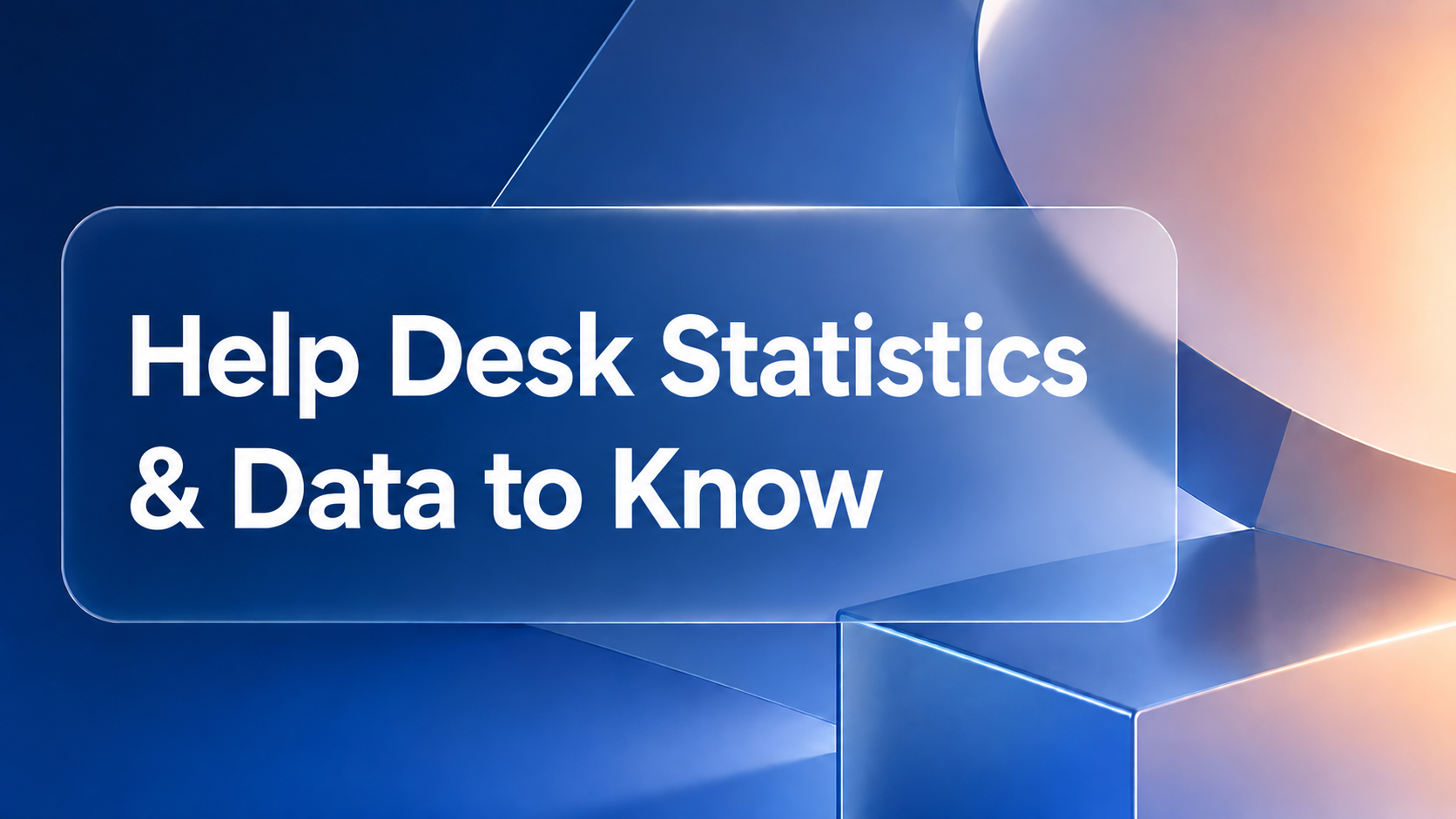 Help Desk Statistics & Data to Know in 2026