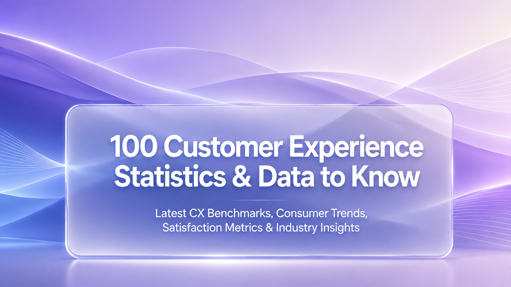 100 Customer Experience Statistics & Data to Know for 2026
