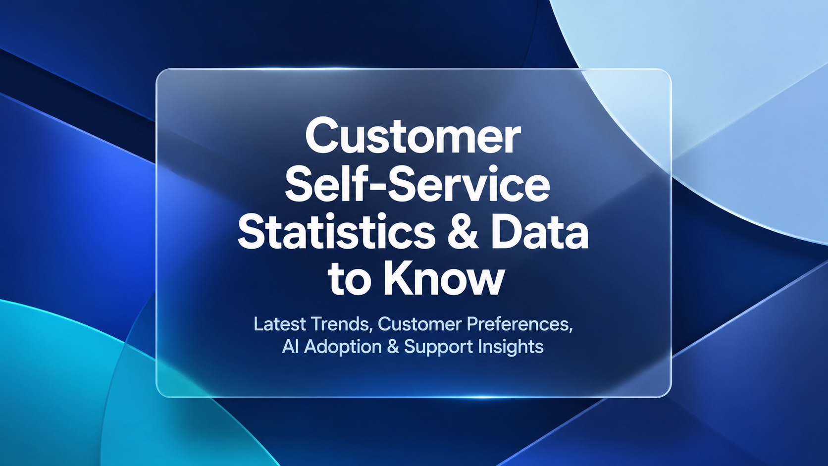 Customer Self-Service Statistics & Data to Know in 2026