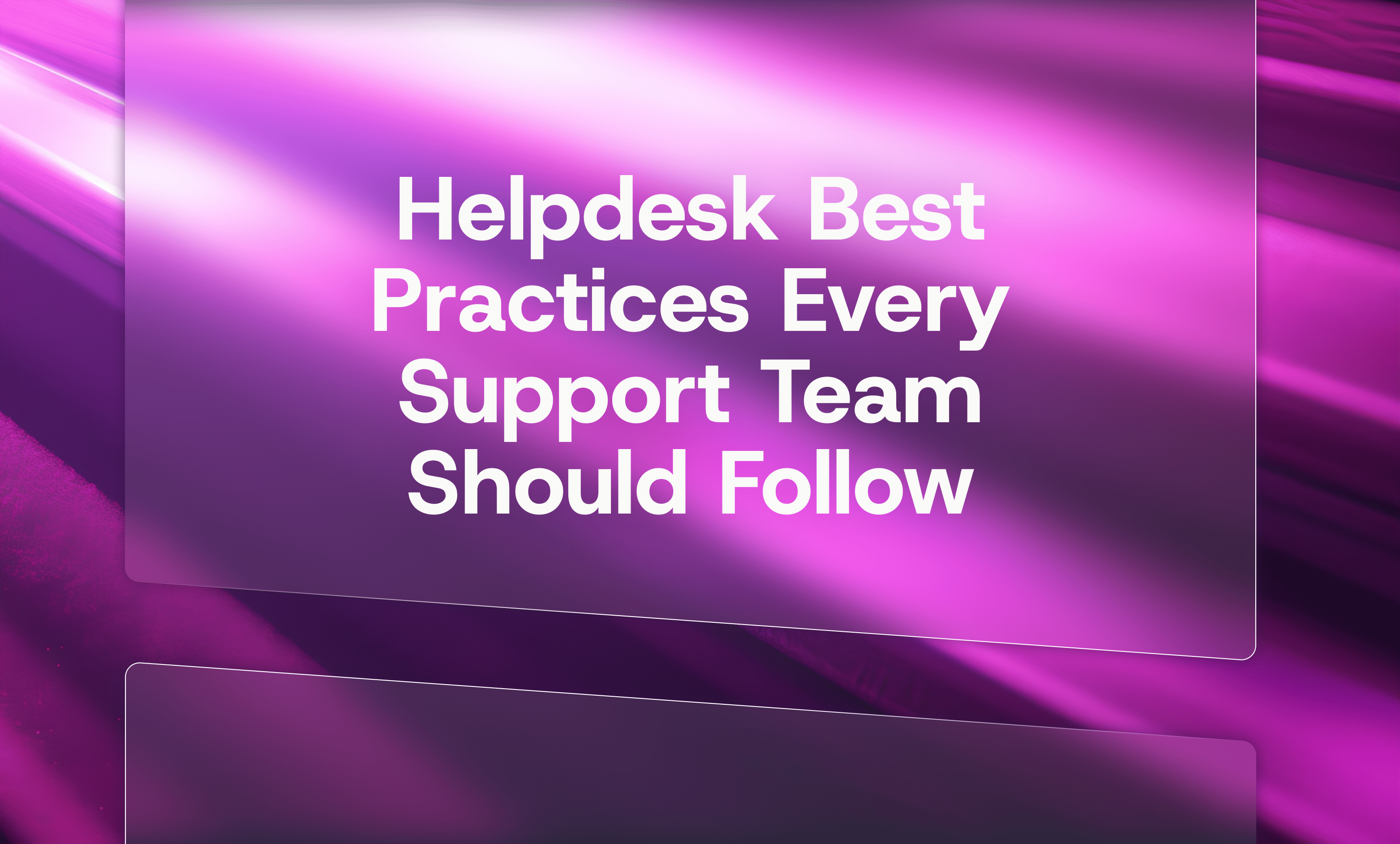 9 Helpdesk Best Practices Every Support Team Should Follow