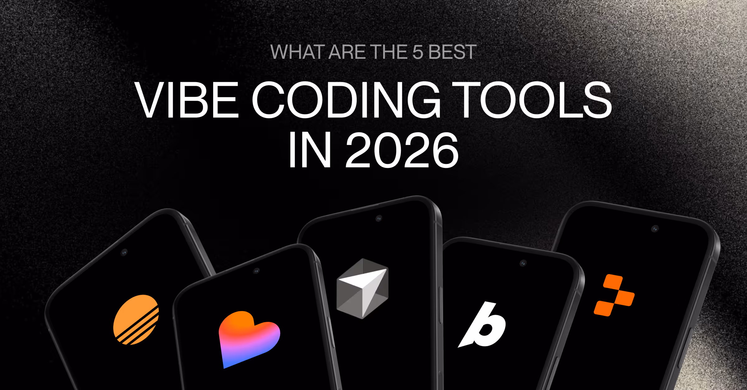 What Are The 5 Best Vibe Coding Tools in 2026?