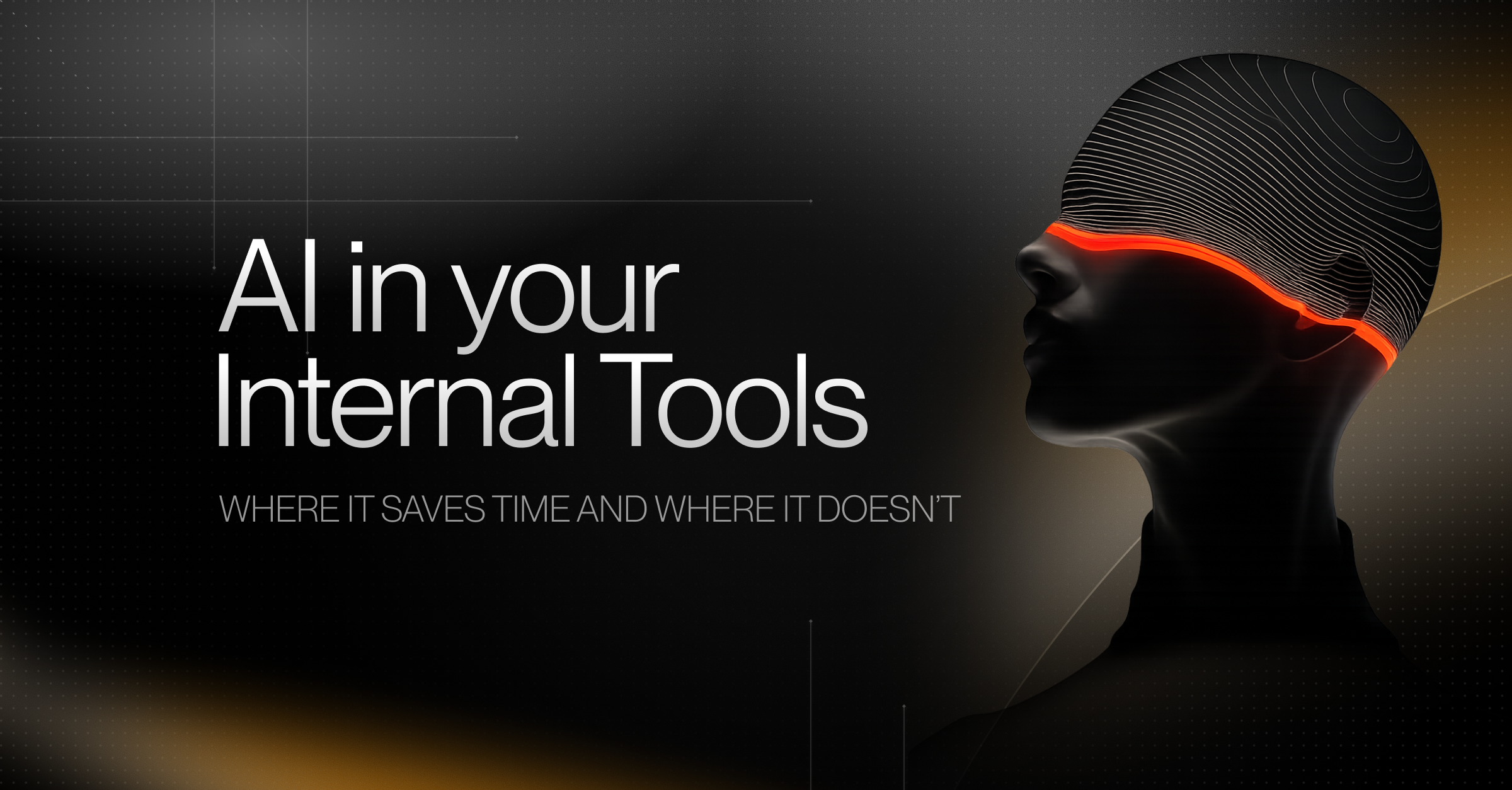 AI in Internal Tools: Where It Actually Saves Time (And Where It Doesn’t)
