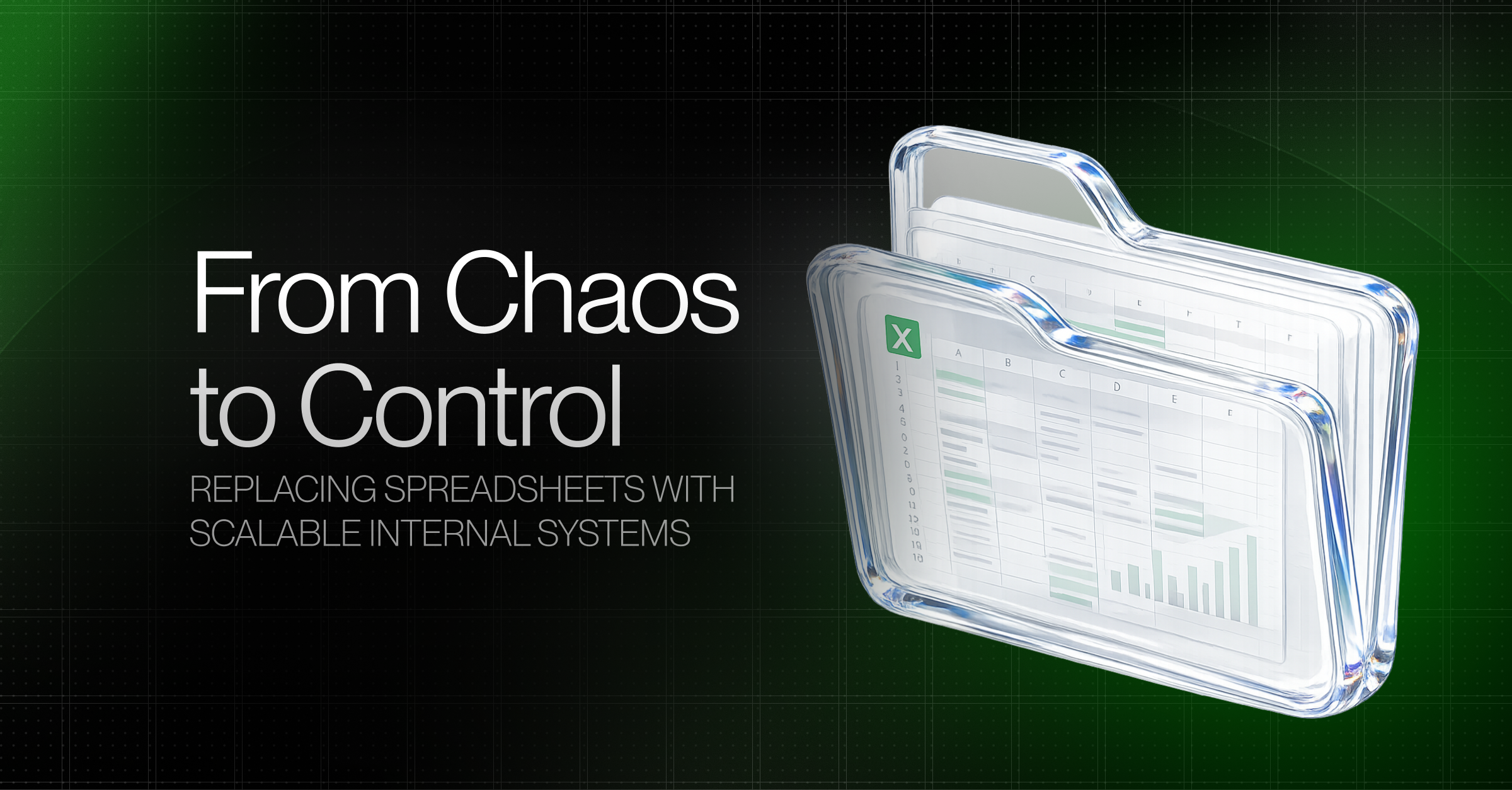 From Chaos to Control: Replacing Spreadsheets with Scalable Internal Systems