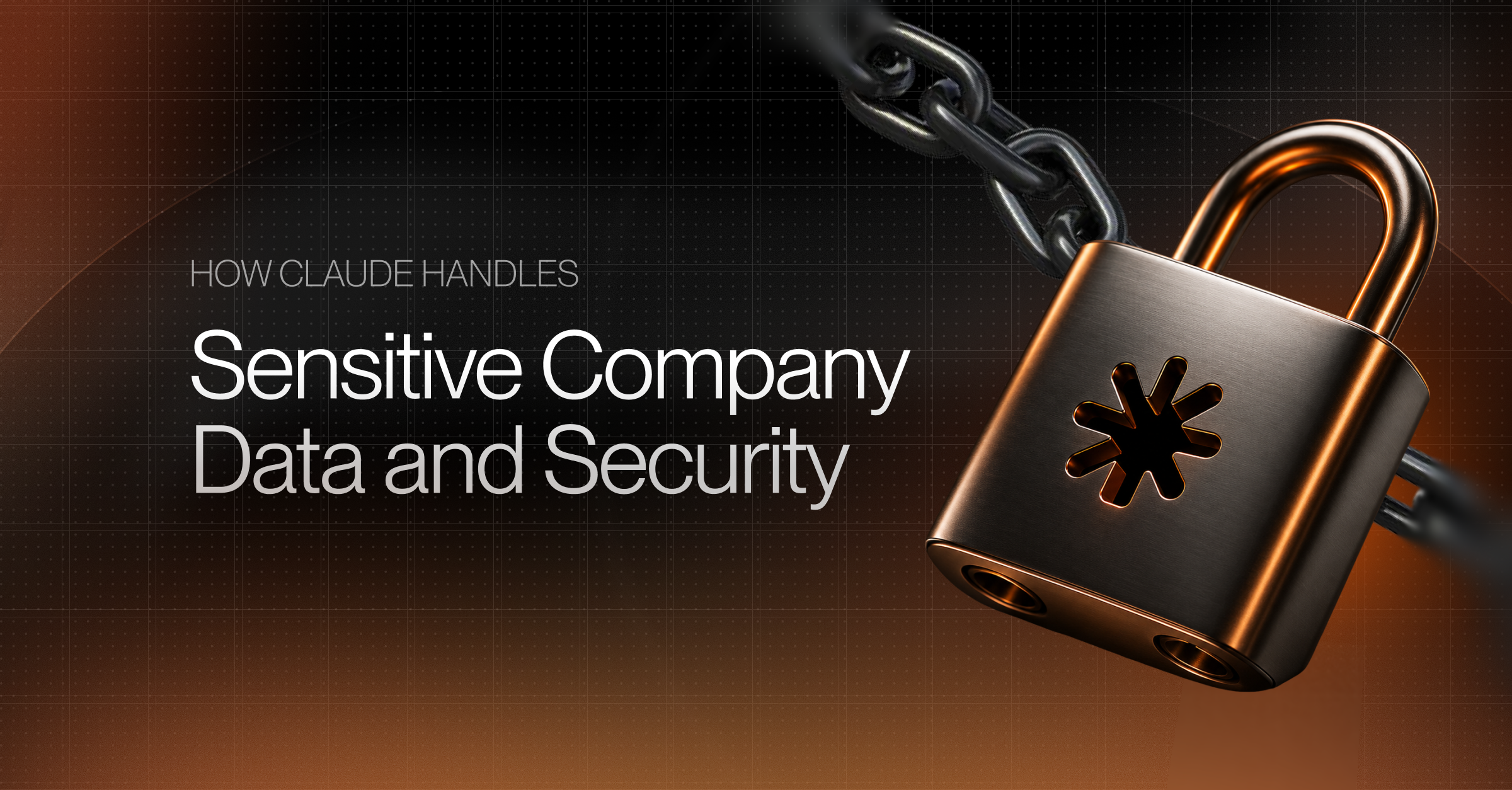 How Claude Handles Sensitive Company Data and Security