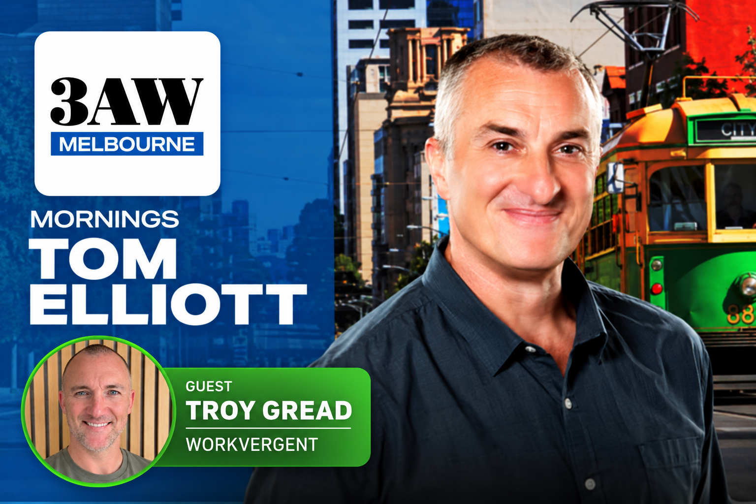 3AW Mornings with Tom Elliott and guest Troy Gread from Workvergent