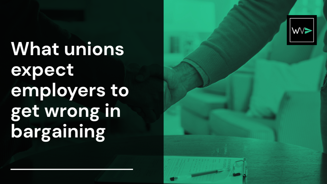 What unions expect employers to get wrong in bargaining