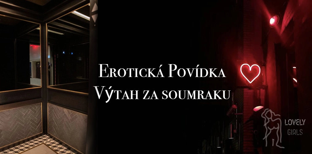 Výtah za soumraku: pomalý pohyb a tiché ano | LovelyGirls