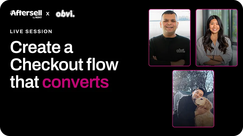Promotional graphic for a live session by Aftersell x obvi titled 'Create a Checkout flow that converts' featuring three speaker photos: two portraits of a man and a woman, and one of a man hugging a golden retriever outdoors.