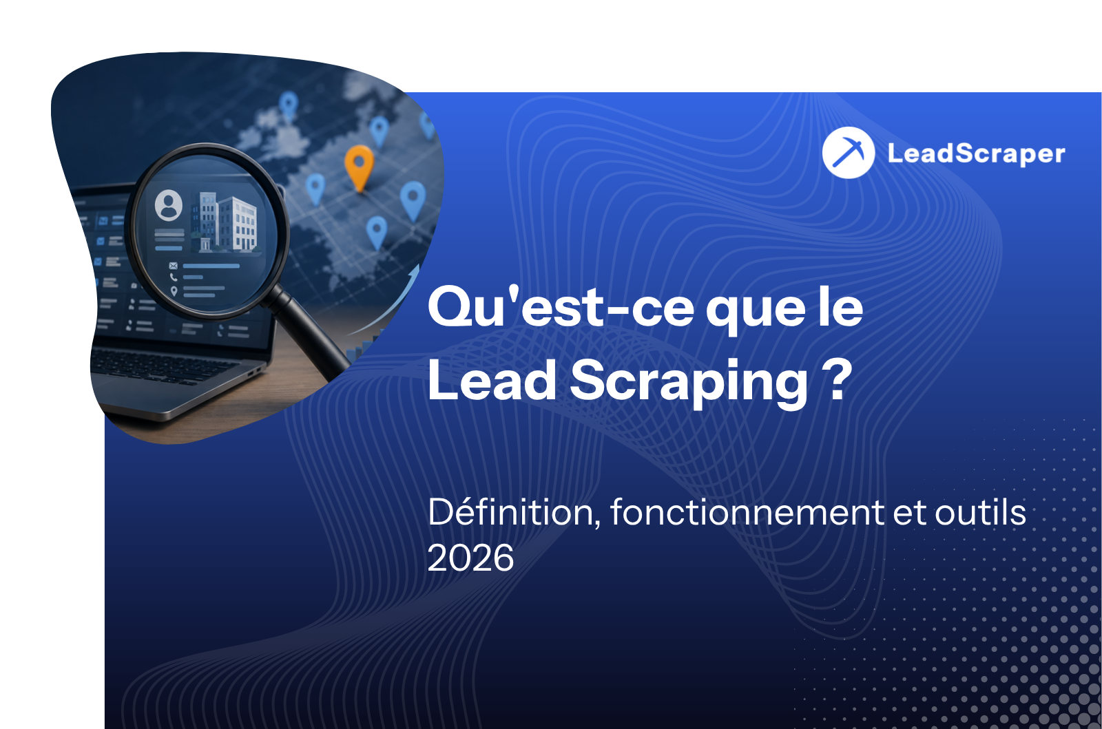 Qu’est-ce que le grattage du plomb ? Définition, fonctionnalités et outils 2026