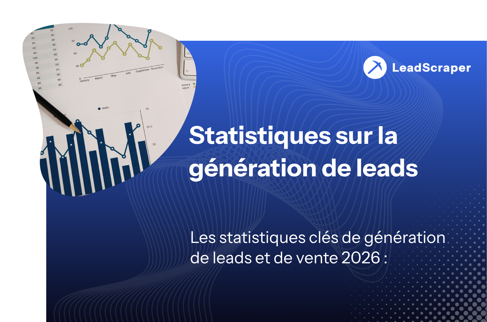 Les statistiques les plus importantes sur la génération de leads et les ventes 2026