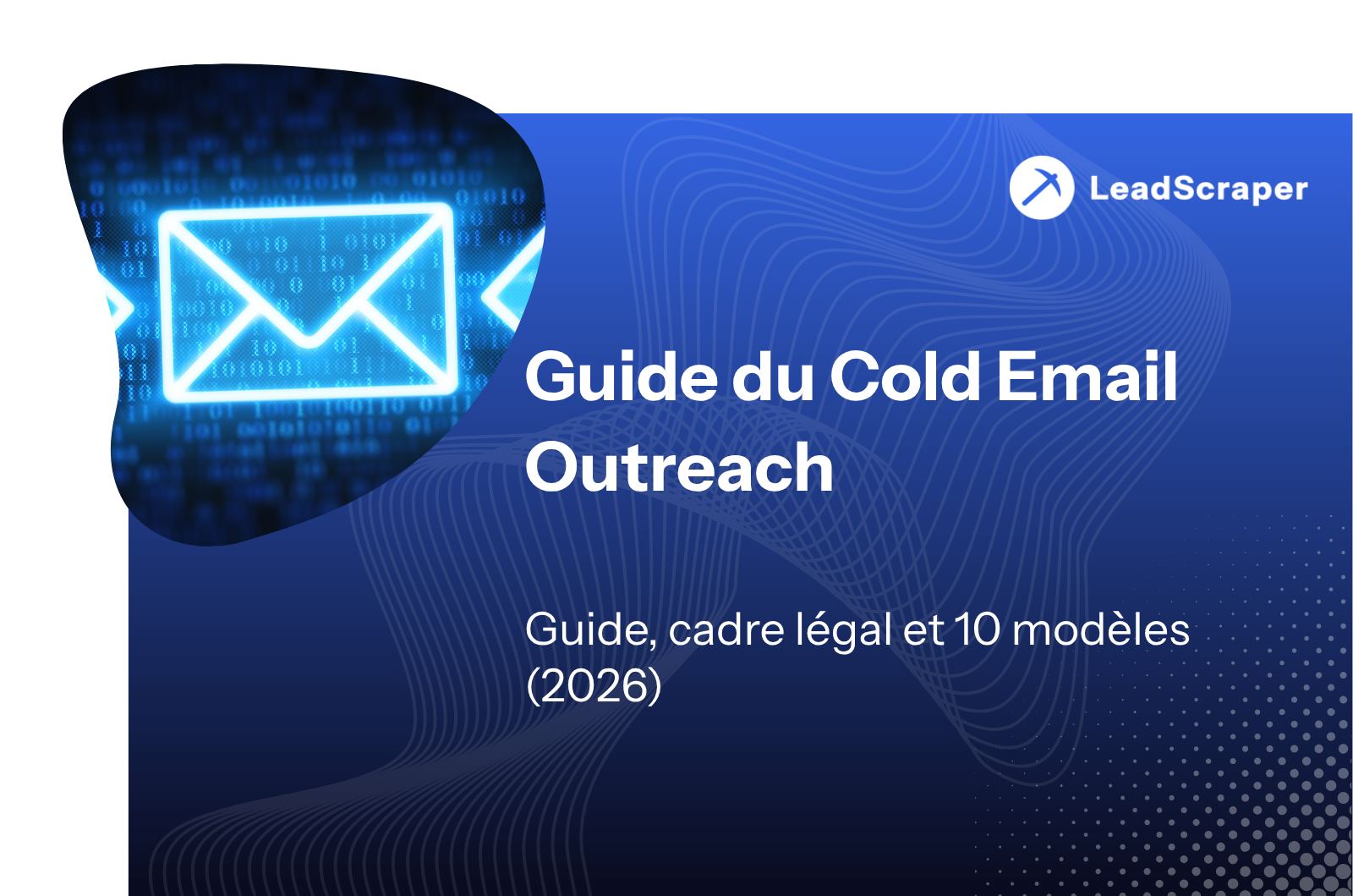 Sensibilisation par e-mail froid : le guide complet 2026