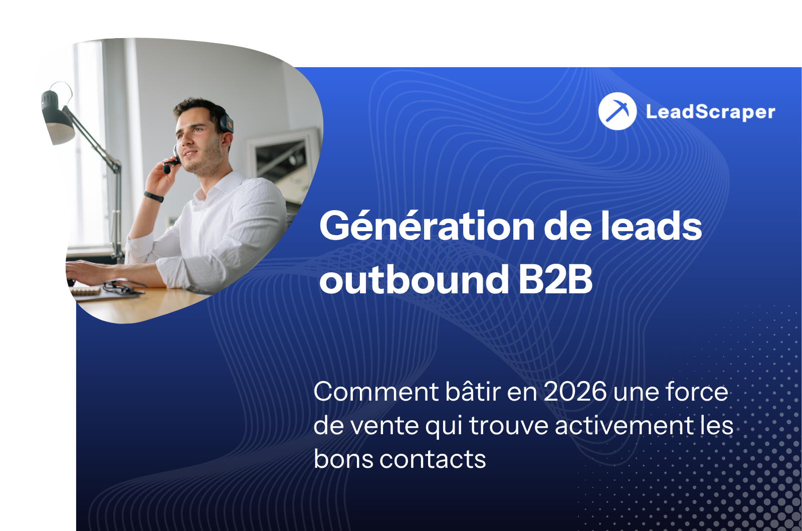 Génération de leads sortants B2B 2026