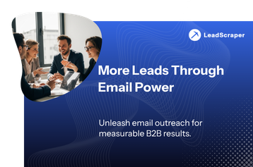 More Leads through Email Outreach: Strategies and Tips for Maximum Success