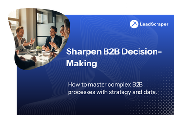 Understanding B2B Decision-Making Processes: Strategies and Factors for Successful Business Marketing