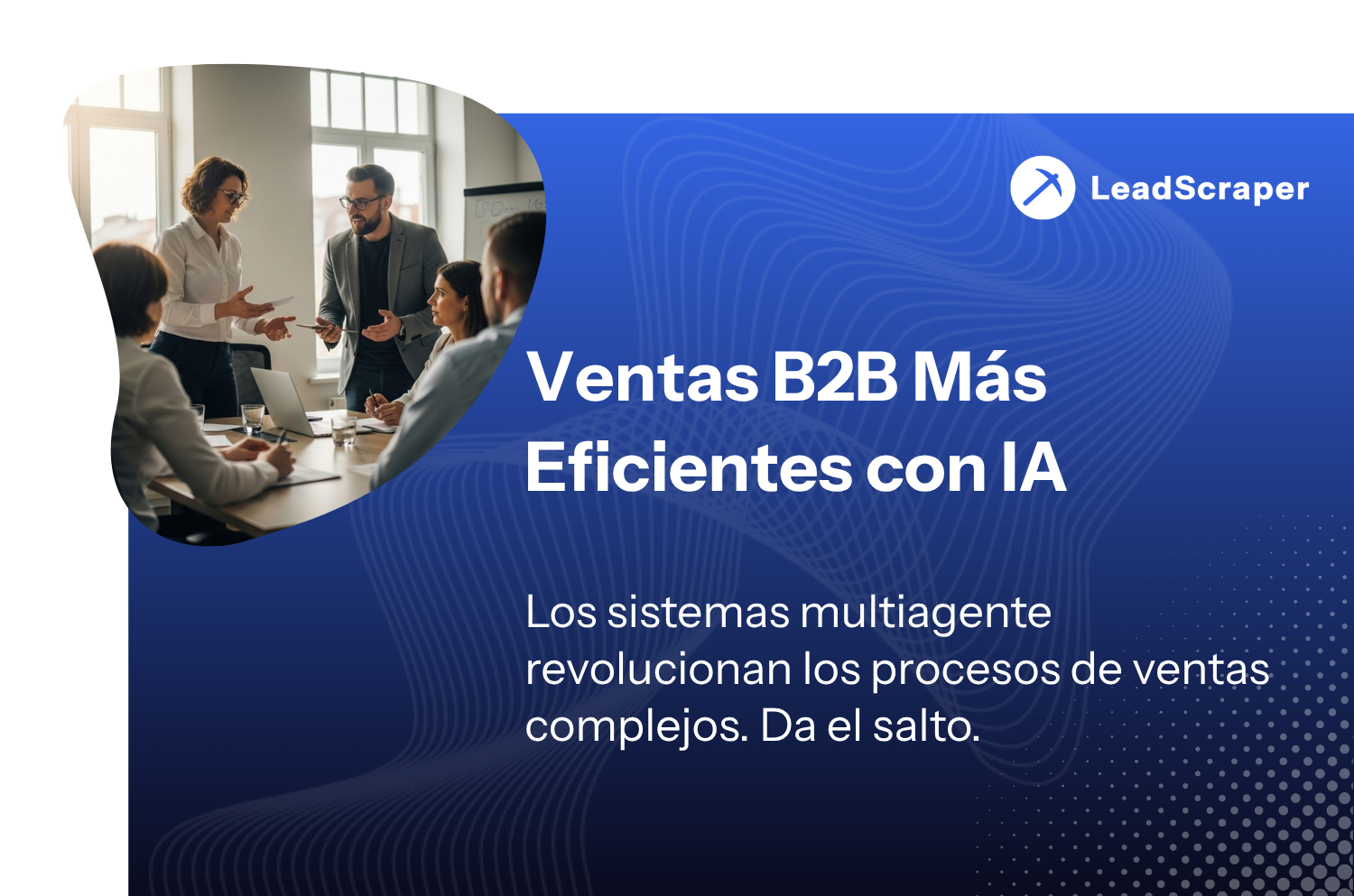 Más contactos en ventas estructurales: así funciona
