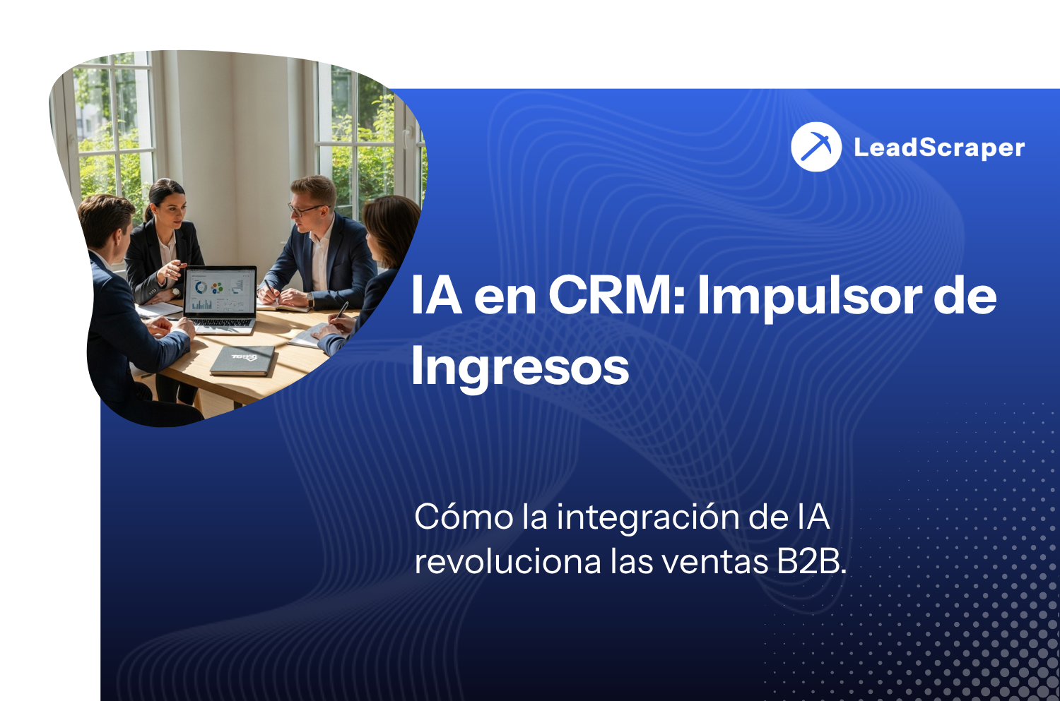 LinkedIn en Ventas: Estrategias de Visibilidad, Leads y Relaciones Reales