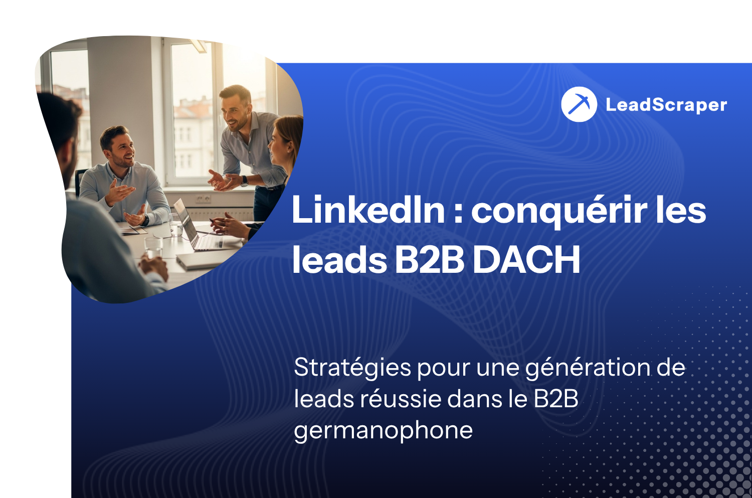 Cibler les leads froids : le guide B2B 2026