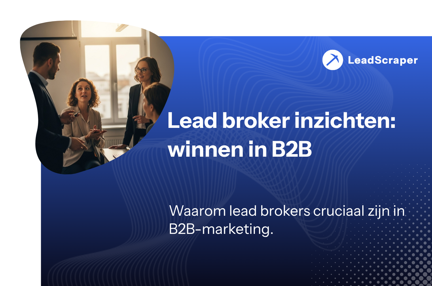 Leadbrokers in B2B: ervaringen, risico’s en slimme alternatieven