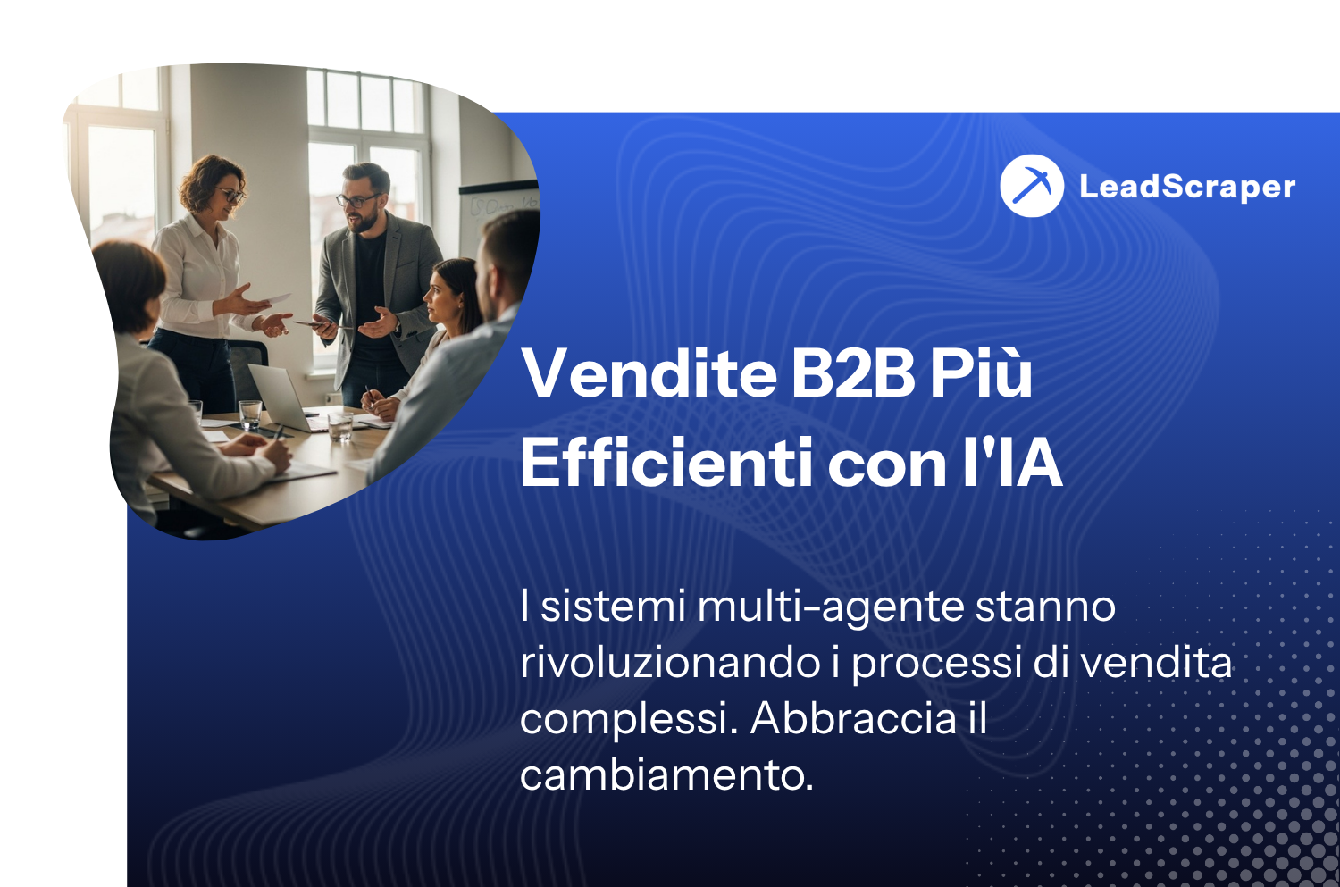 Più contatti nelle vendite strutturali: funziona così