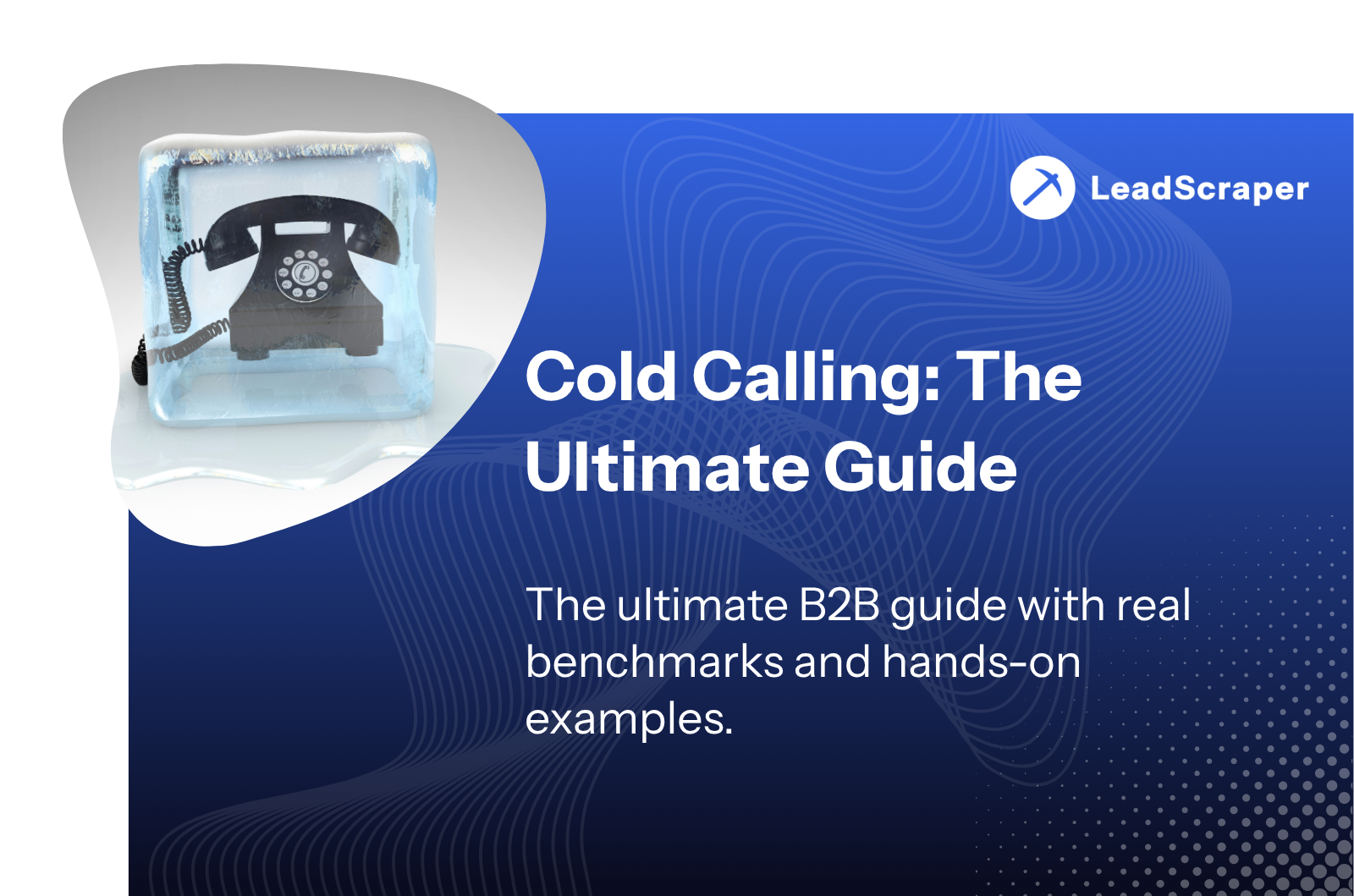 Cold Calling: The Ultimate Guide - Leadscraper
