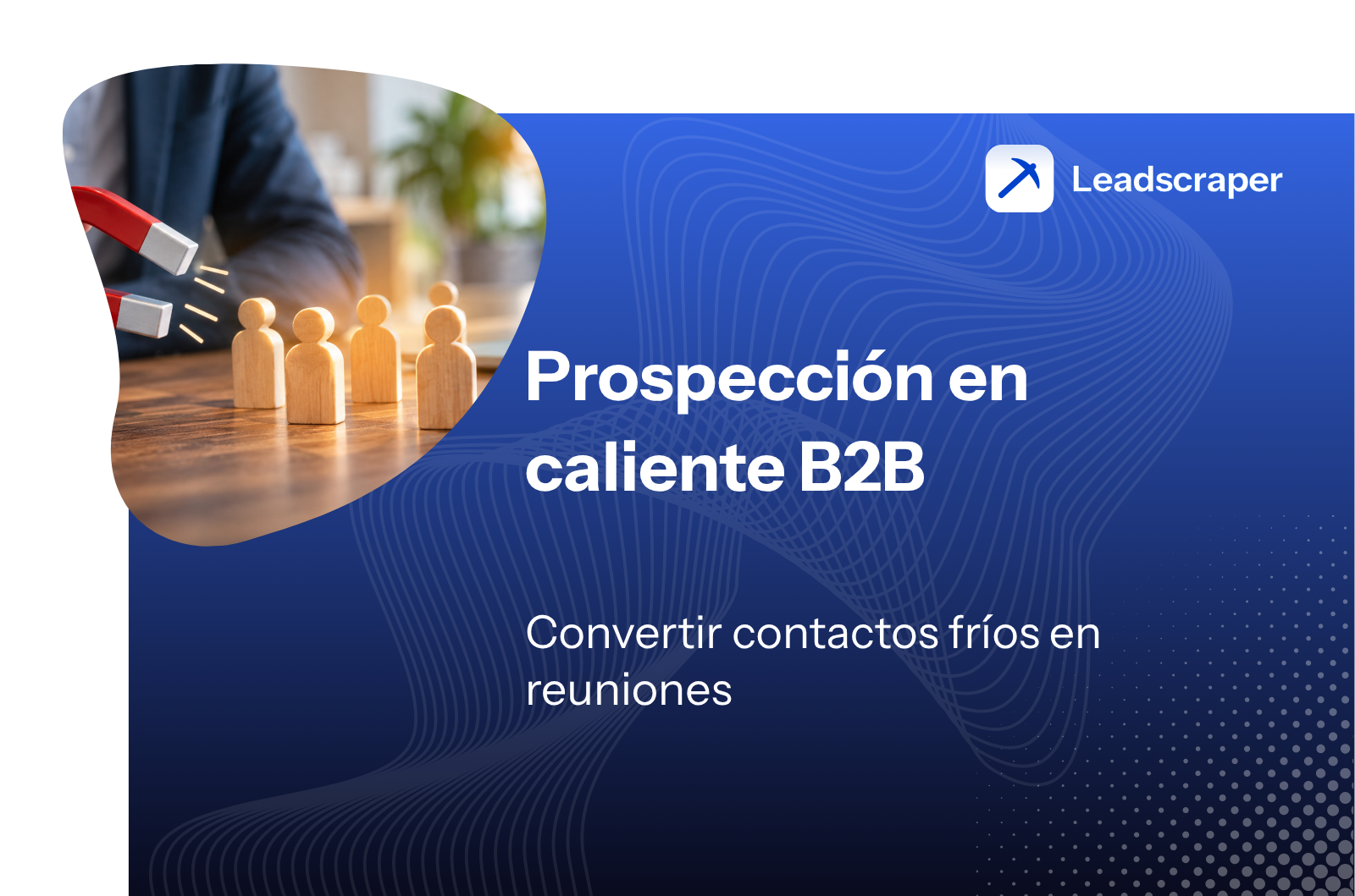 Prospección en caliente B2B – Leadscraper