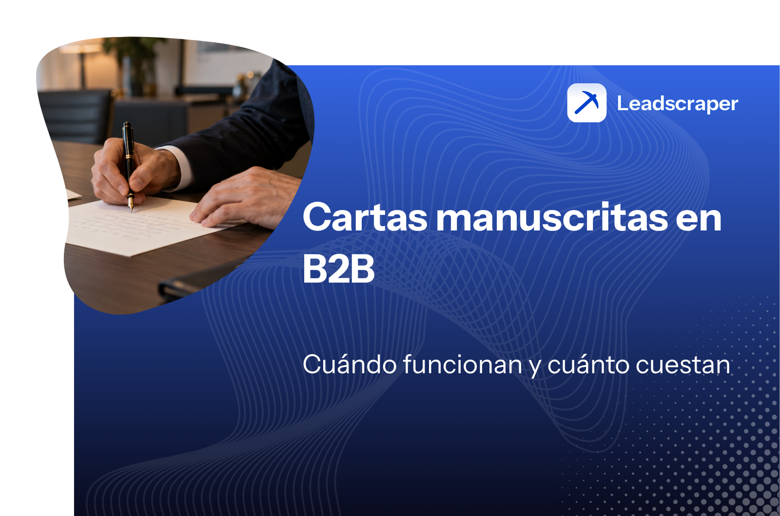Cartas manuscritas en B2B: cuándo funcionan y cuánto cuestan (2026)