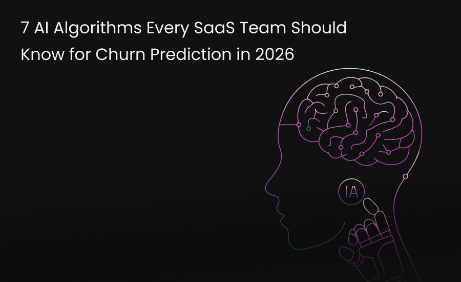 7 AI Algorithms Every SaaS Team Should Know for Churn Prediction in 2026