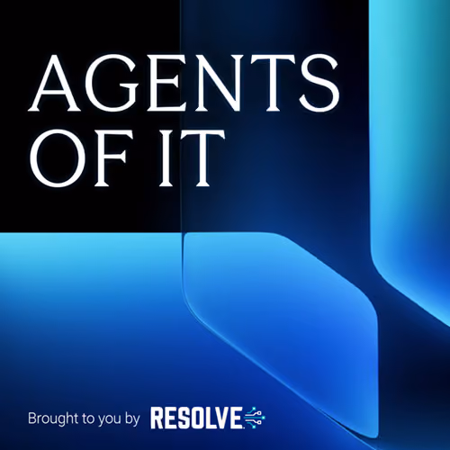 Agents of IT podcast logo with "brought to you by Resolve" at the bottom.