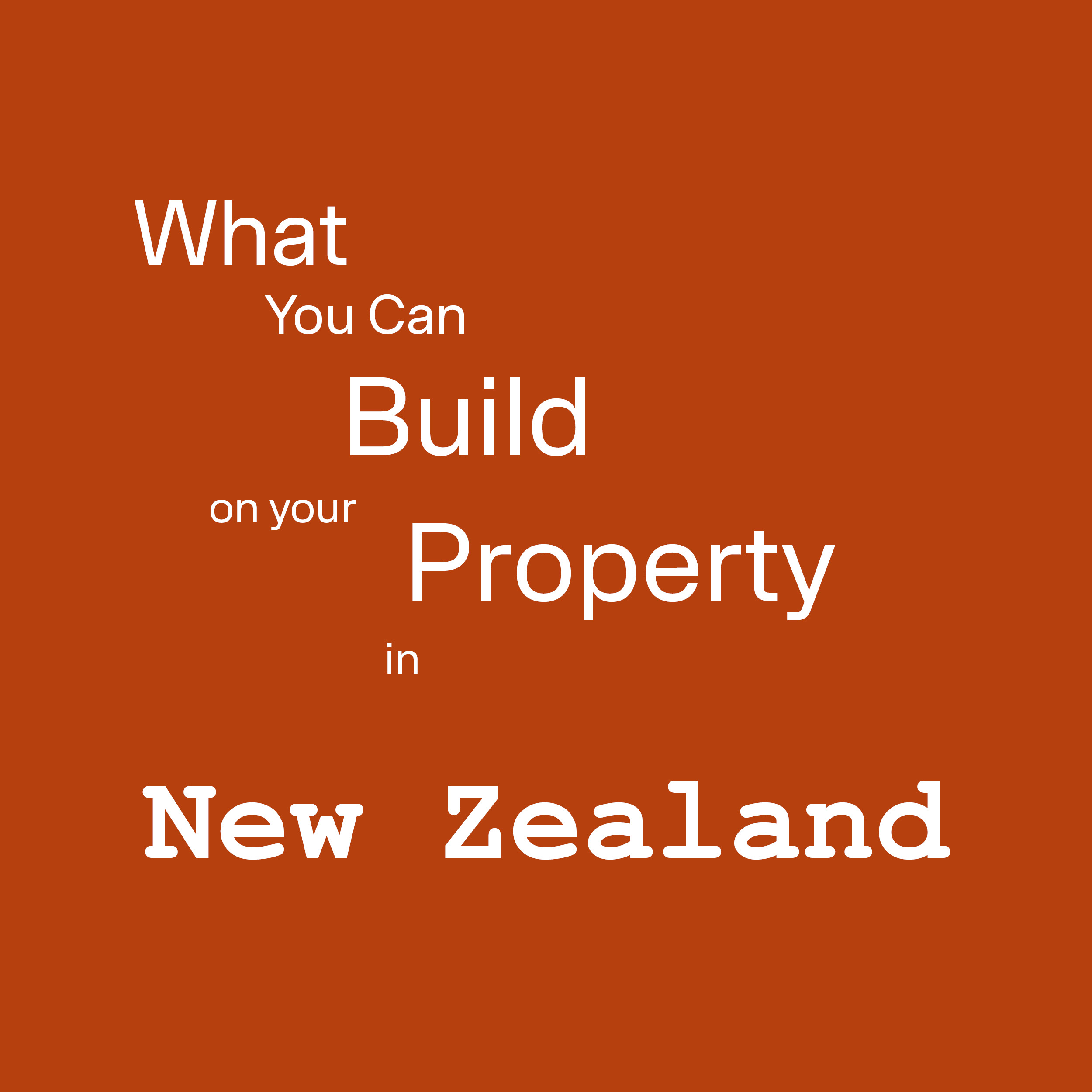What You Can Build on Your Property in NZ (Using the District Plan)