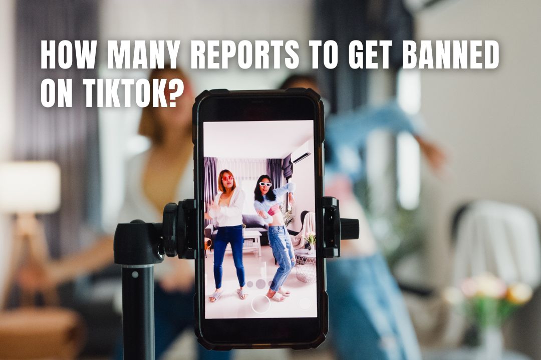 How many reports to get banned on TikTok