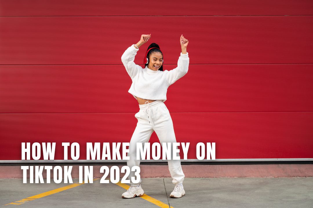 How to Make Money on TikTok: Proven Strategies and Tips